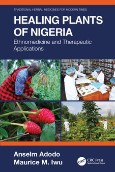 Healing Plants of Nigeria : Ethnomedicine and Therapeutic Applications by Anselm Adodo - Paperback
