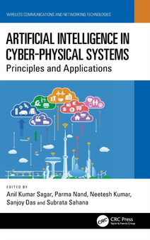 Artificial Intelligence in Cyber-Physical Systems : Principles and Applications by Anil Kumar Sagar - Hardback