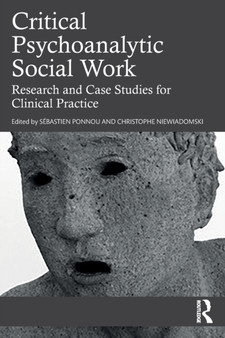 Critical Psychoanalytic Social Work : Research and Case Studies for Clinical Practice by Sebastien Ponnou - Paperback