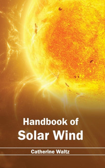 Handbook of Solar Wind by Catherine Waltz - Hardback
