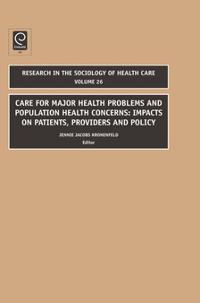 Care for Major Health Problems and Population Health Concerns : Impacts on Patients, Providers and Policy by Jennie Jacobs Kronenfeld - Hardback