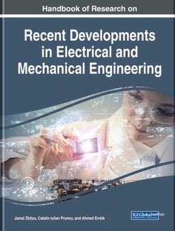 Handbook of Research on Recent Developments in Electrical and Mechanical Engineering by Jamal Zbitou - Hardback