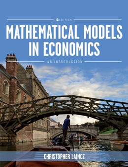 Mathematical Models in Economics : An Introduction by Christopher Laincz - Paperback