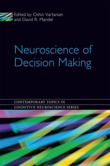 Neuroscience of Decision Making by Oshin Vartanian - Hardback