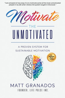 Motivate the Unmotivated by Granados Matt - Paperback