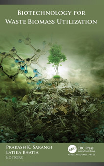 Biotechnology for Waste Biomass Utilization by Prakash K. Sarangi - Hardback