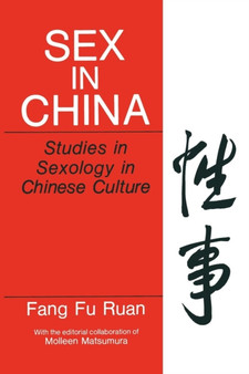 Sex in China : Studies in Sexology in Chinese Culture by Fang Fu Ruan - Paperback
