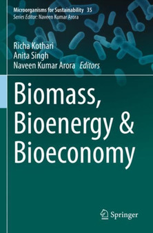 Biomass, Bioenergy & Bioeconomy : 35 by Richa Kothari - Paperback