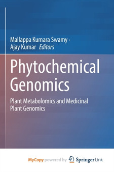 Phytochemical Genomics : Plant Metabolomics and Medicinal Plant Genomics by Swamy Mallappa Kumara Swamy - Paperback