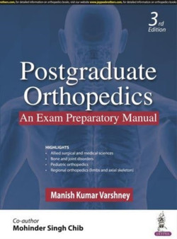 Postgraduate Orthopedics: An Exam Preparatory Manual by Manish Kumar Varshney - Paperback