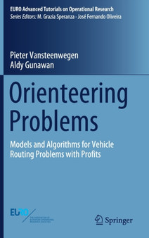 Orienteering Problems : Models and Algorithms for Vehicle Routing Problems with Profits by Pieter Vansteenwegen - Hardback