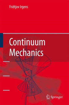 Continuum Mechanics by Fridtjov Irgens - Hardback