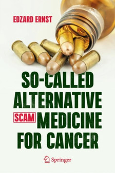 So-Called Alternative Medicine (SCAM) for Cancer by Edzard Ernst - Hardback