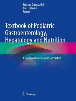 Textbook of Pediatric Gastroenterology, Hepatology and Nutrition : A Comprehensive Guide to Practice by Stefano Guandalini - Paperback