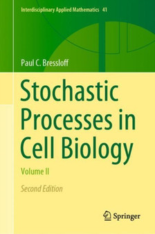 Stochastic Processes in Cell Biology : Volume II : 41 by Paul C. Bressloff - Hardback