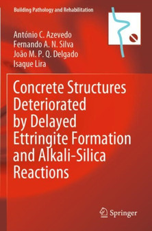 Concrete Structures Deteriorated by Delayed Ettringite Formation and Alkali-Silica Reactions : 24 by Antonio C. Azevedo - Paperback