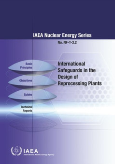 International Safeguards in the Design of Reprocessing Plants by IAEA - Paperback