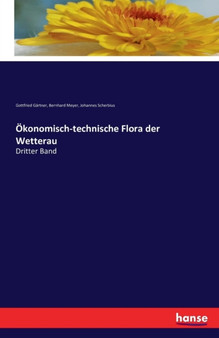 OEkonomisch-technische Flora der Wetterau : Dritter Band by Gottfried Gartner - Paperback
