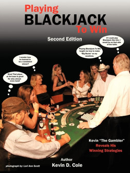 Playing Blackjack To Win : Second Edition by Kevin D. Cole - Paperback
