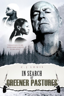In Search Of Greener Pasture by C.J Louis - Hardback