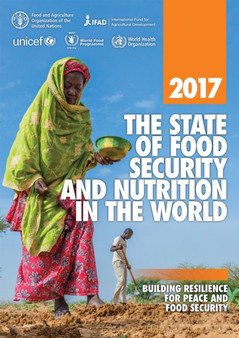 The state of food security and nutrition in the World 2017 : building resilience for peace and food security by Food and Agriculture Organization - Paperback