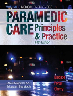 Paramedic Care : Principles & Practice, Volume 3 by Bryan Bledsoe - Hardback
