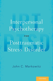 Interpersonal Psychotherapy for Posttraumatic Stress Disorder by John C. Markowitz - Paperback