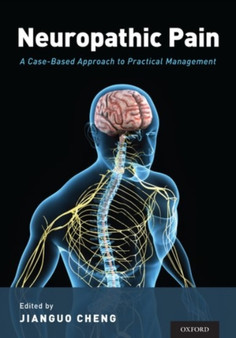 Neuropathic Pain : A Case-Based Approach to Practical Management by Jianguo Cheng - Paperback