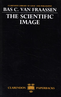 The Scientific Image by Bas.C. van Fraassen - Paperback