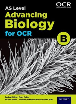 A Level Advancing Biology for OCR Year 1 and AS Student Book (OCR B) by Michael Fisher - Paperback