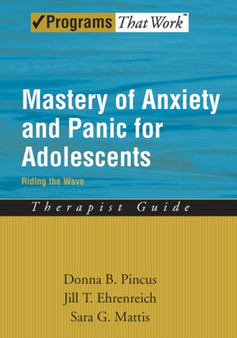Mastery of Anxiety and Panic for Adolescents: Therapist Guide : Riding the Wave by Donna B. Pincus - Paperback