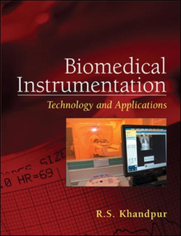 Biomedical Instrumentation: Technology and Applications by R. Khandpur - Hardback