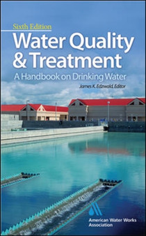 Water Quality & Treatment: A Handbook on Drinking Water by American Water Works Association - Hardback