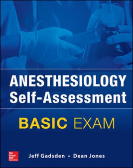 Anesthesiology Self-Assessment and Board Review: BASIC Exam by Jeff Gadsden - Paperback