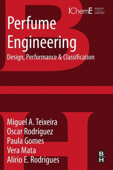 Perfume Engineering : Design, Performance and Classification by Miguel A Teixeira - Paperback