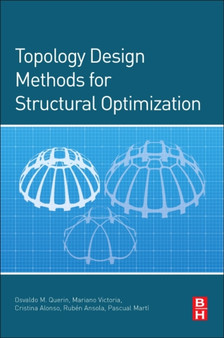 Topology Design Methods for Structural Optimization by Osvaldo M. Querin - Paperback