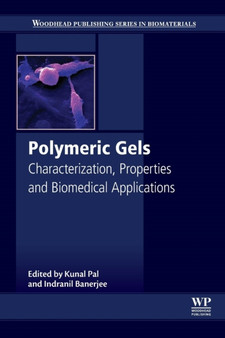 Polymeric Gels : Characterization, Properties and Biomedical Applications by Kunal Pal - Paperback