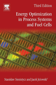 Energy Optimization in Process Systems and Fuel Cells by Stanislaw Sieniutycz - Paperback