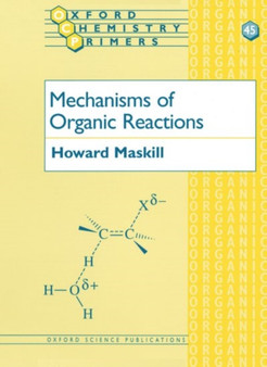 Mechanisms of Organic Reactions : 45 by Howard Maskill - Paperback