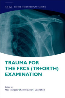 Trauma for the FRCS (Tr + Orth) Examination by Alex Trompeter - Paperback