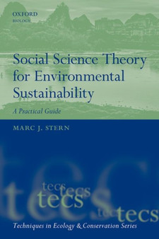 Social Science Theory for Environmental Sustainability : A Practical Guide by Marc J. Stern - Hardback Social Science Theory for Environmental Sustainability : A Practical Guide by Marc J. Stern - Hardback