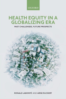 Health Equity in a Globalizing Era : Past Challenges, Future Prospects by Ronald Labonte - Paperback