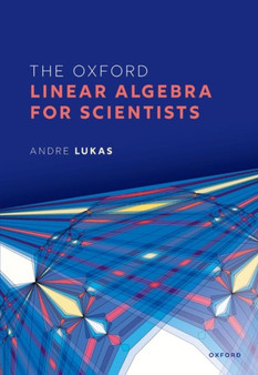 The Oxford Linear Algebra for Scientists by Andre Lukas - Hardback