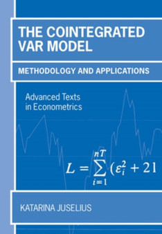 The Cointegrated VAR Model : Methodology and Applications by Katarina Juselius - Paperback