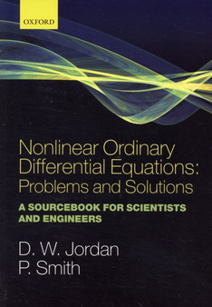 Nonlinear Ordinary Differential Equations: Problems and Solutions : A Sourcebook for Scientists and Engineers by Dominic Jordan - Paperback
