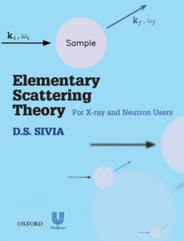 Elementary Scattering Theory : For X-ray and Neutron Users by D.S. Sivia - Paperback