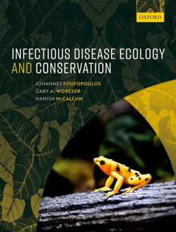 Infectious Disease Ecology and Conservation by Johannes Foufopoulos - Hardback