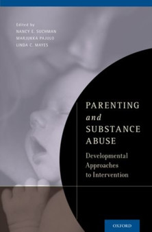 Parenting and Substance Abuse : Developmental Approaches to Intervention by Nancy E. Suchman - Hardback