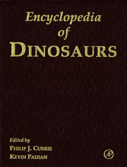 Encyclopedia of Dinosaurs by Philip J. Currie - Hardback