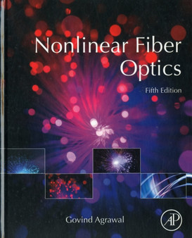Nonlinear Fiber Optics by Govind P. Agrawal - Hardback